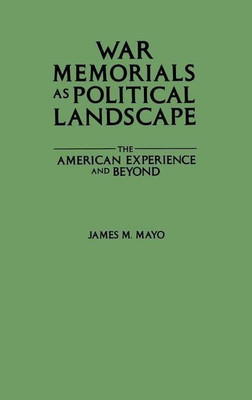 War Memorials as Political Landscape(English, Hardcover, Mayo James M.)