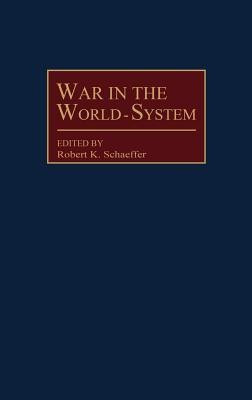 War in the World-System(English, Hardcover, Schaeffer Robert)