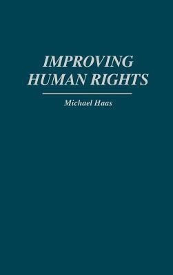 Improving Human Rights(English, Hardcover, Haas Michael)