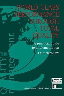 World Class Performance Through Total Quality(English, Paperback, Spenley Paul.)