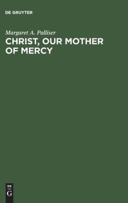 Christ, Our Mother of Mercy(English, Hardcover, Palliser Margaret A.)