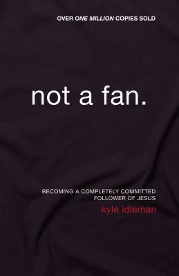 Not a Fan(English, Paperback, Idleman Kyle)