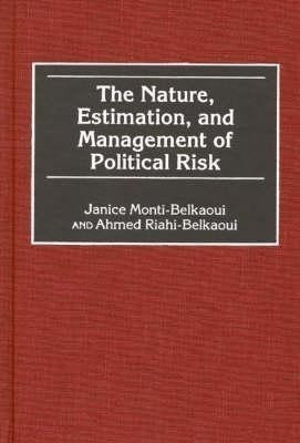 The Nature, Estimation, and Management of Political Risk(English, Hardcover, Riahi-Belkaoui Ahmed)