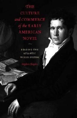 The Culture and Commerce of the Early American Novel(English, Hardcover, Shapiro Stephen)