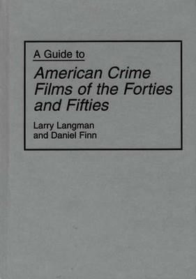 A Guide to American Crime Films of the Forties and Fifties(English, Hardcover, Finn Daniel)