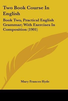 Two Book Course In English(English, Paperback, Hyde Mary Frances)