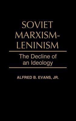 Soviet Marxism-Leninism(English, Hardcover, Evans Alfred B.)