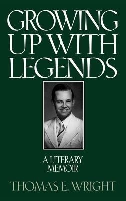 Growing up with Legends(English, Hardcover, Wright Thomas E.)