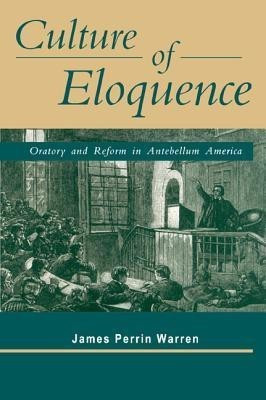 Culture of Eloquence(English, Paperback, Warren James Perrin)
