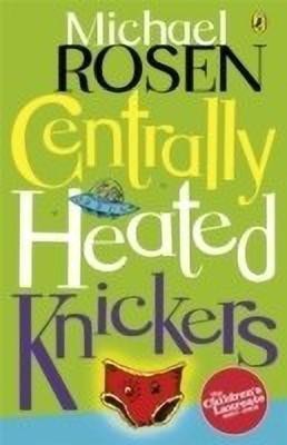 Centrally Heated Knickers(English, Paperback, Rosen Michael)