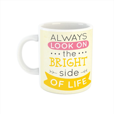 Ser Ak coffee mug with always look bright side design Ceramic Coffee Mug(325 ml)