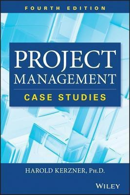 Project Management Case Studies, Fourth Edition 4th  Edition(English, Paperback, Kerzner Harold)