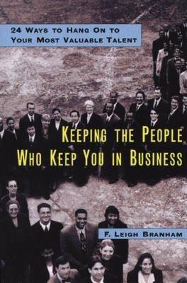 Keeping the People Who Keep You in Business(English, Hardcover, Branham Leigh)