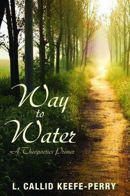 Way to Water(English, Paperback, Keefe-Perry L Callid)