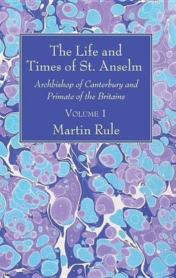 The Life and Times of St. Anselm(English, Paperback, Rule Martin)