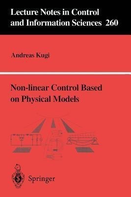 Non-linear Control Based on Physical Models(English, Paperback, Kugi Andreas)