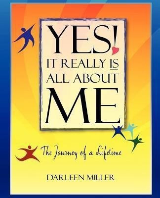 Yes! It Really Is All about Me(English, Paperback, Miller Darleen)