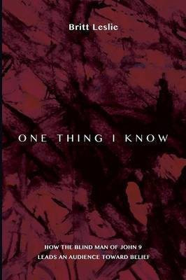 One Thing I Know(English, Paperback, Leslie Britt)