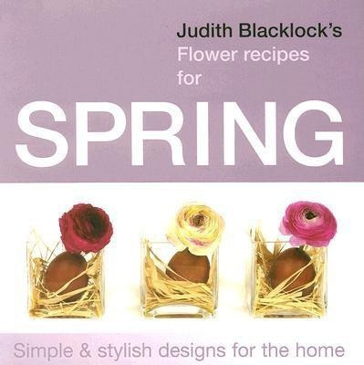 Judith Blacklock's Flower Recipes for Spring(English, Hardcover, Blacklock Judith)