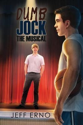 Dumb Jock: The Musical(English, Paperback, Erno Jeff)
