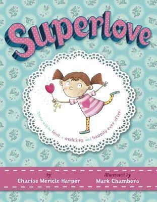 Superlove(English, Hardcover, Harper Charise Mericle)