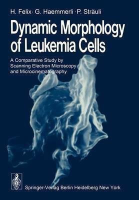 Dynamic Morphology of Leukemia Cells(English, Paperback, Felix H.)