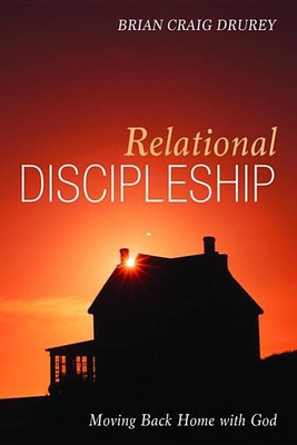 Relational Discipleship(English, Hardcover, Drurey Brian Craig)