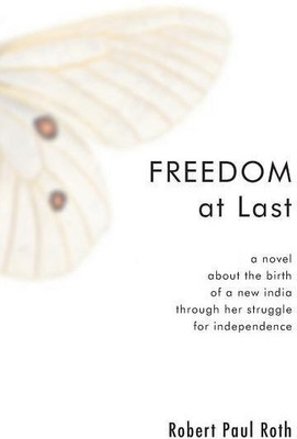 Freedom at Last(English, Hardcover, Roth Robert Paul)