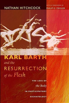 Karl Barth and the Resurrection of the Flesh(English, Hardcover, Hitchcock Nathan)