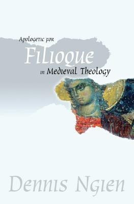Apologetic for Filioque in Medieval Theology(English, Paperback, Ngien Dennis)