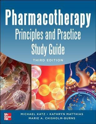 Pharmacotherapy Principles and Practice Study Guide 3/E(English, Paperback, Katz Michael)