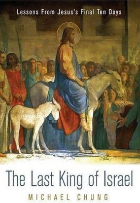 The Last King of Israel(English, Paperback, Chung Mike)