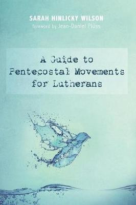 A Guide to Pentecostal Movements for Lutherans(English, Paperback, Wilson Sarah Hinlicky)