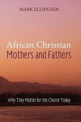 African Christian Mothers and Fathers(English, Paperback, Ellingsen Mark)