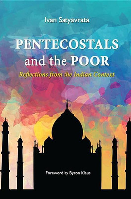 Pentecostals and the Poor(English, Paperback, Satyavrata Ivan M)