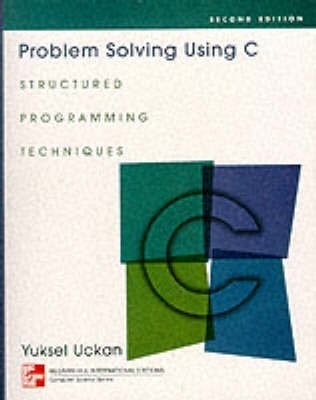 Problem Solving Using C  - Structured Programming Techniques(English, Paperback, Uckan Yuksel)