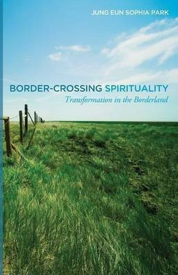 Border-Crossing Spirituality(English, Paperback, Park Jung Eun Sophia)