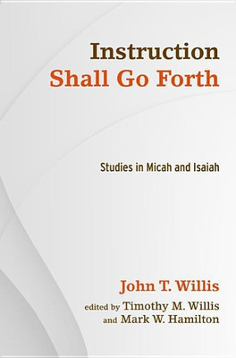 Instruction Shall Go Forth(English, Hardcover, Willis John T)