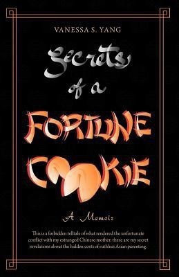 Secrets of a Fortune Cookie(English, Paperback, Yang Vanessa S)
