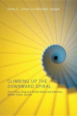 Climbing Up the Downward Spiral(English, Hardcover, Jones Dean C)