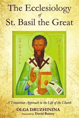 The Ecclesiology of St. Basil the Great(English, Hardcover, Druzhinina Olga)