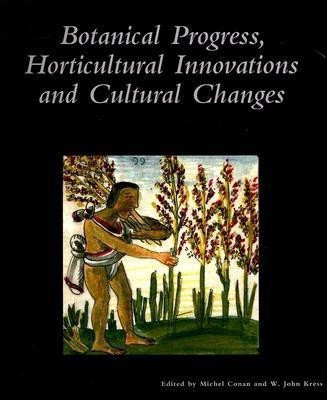 Botanical Progress, Horticultural Innovations and Cultural Changes(English, Paperback, unknown)