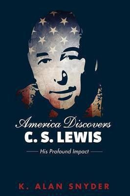 America Discovers C. S. Lewis(English, Paperback, Snyder K Alan)