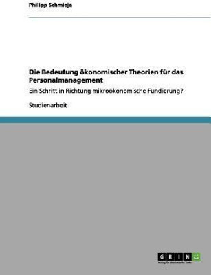 Die Bedeutung oekonomischer Theorien fur das Personalmanagement(German, Paperback, Schmieja Philipp)