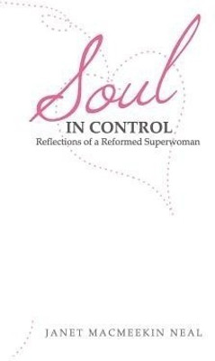Soul in Control(English, Paperback, Neal Janet M)