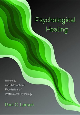 Psychological Healing(English, Paperback, Larson Paul C)