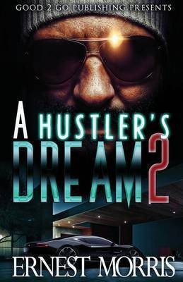 A Hustler's Dream 2(English, Paperback, Morris Ernest)