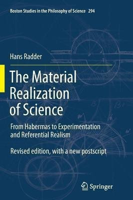 The Material Realization of Science(English, Paperback, Radder Hans)
