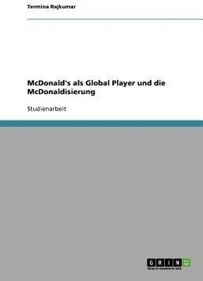 McDonald's als Global Player und die McDonaldisierung(German, Paperback, Rajkumar Termina)