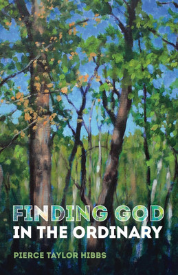 Finding God in the Ordinary(English, Paperback, Hibbs Pierce Taylor)